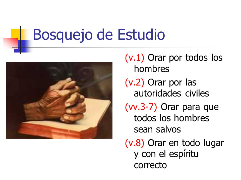 Bosquejo de Estudio (v.1) Orar por todos los hombres