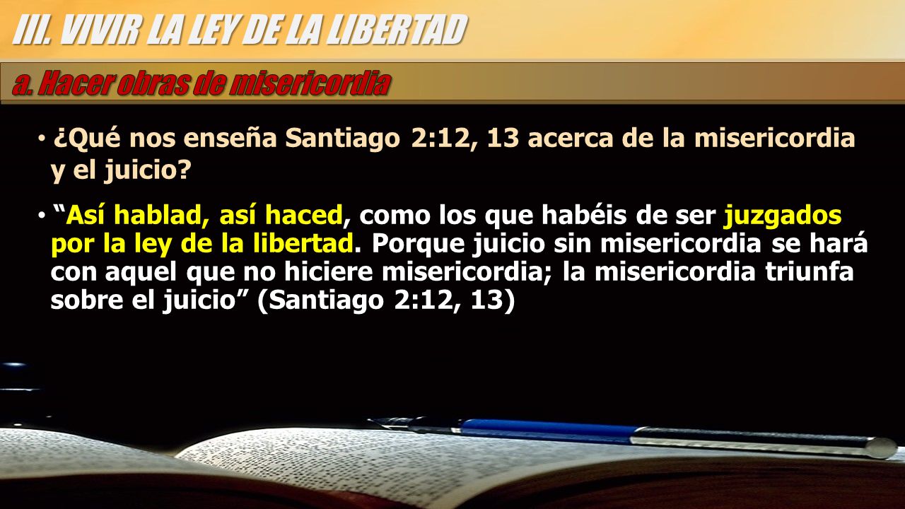 III. VIVIR LA LEY DE LA LIBERTAD