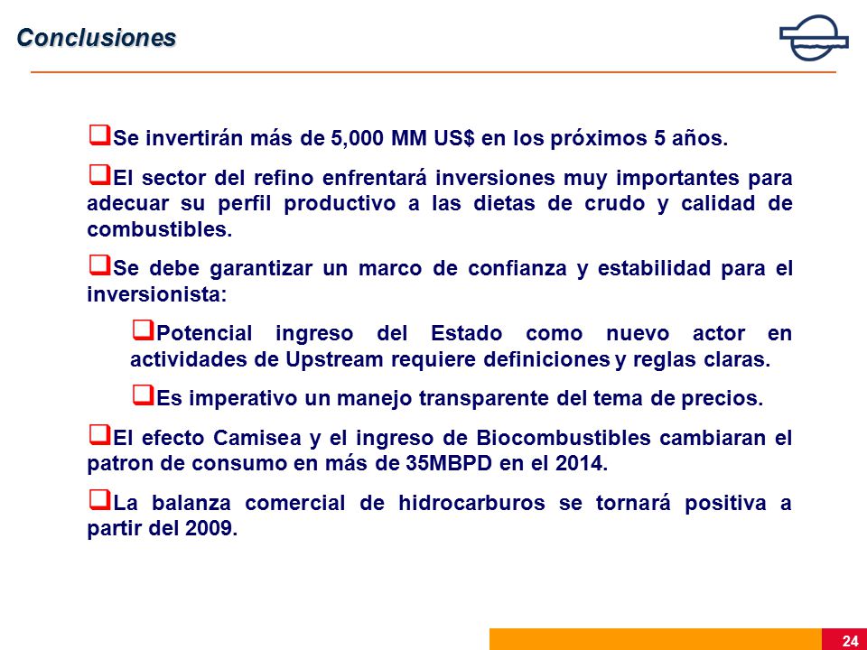Conclusiones Se invertirán más de 5,000 MM US$ en los próximos 5 años.