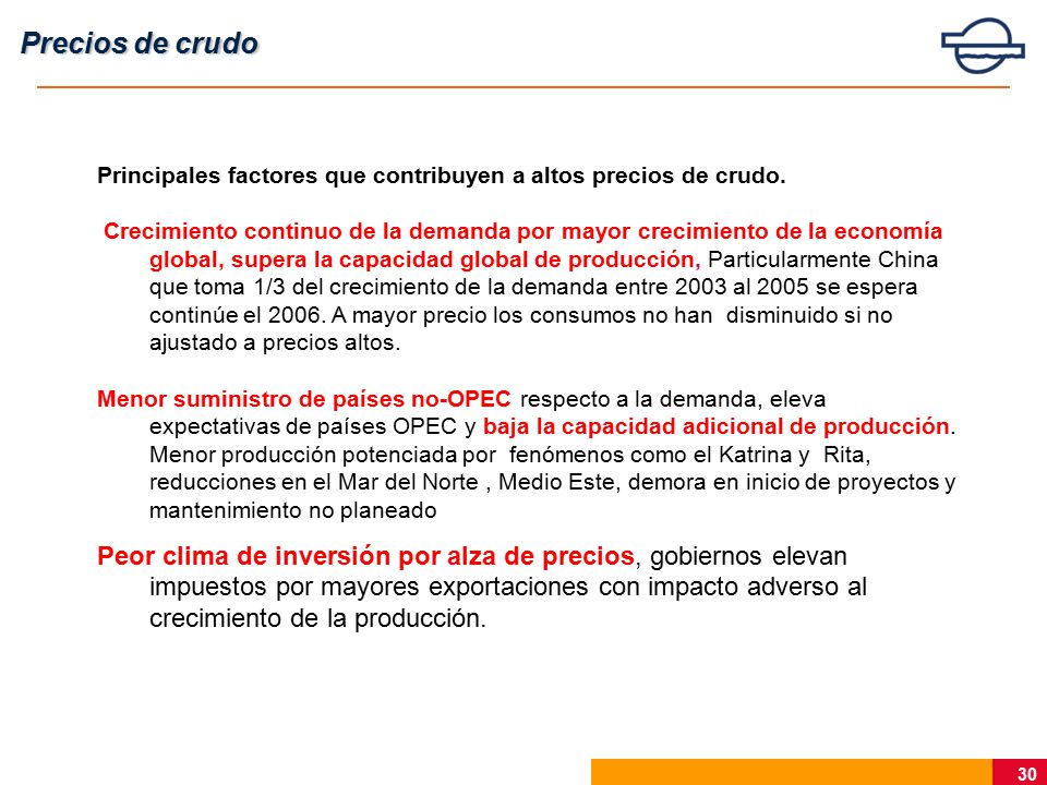 Precios de crudo Principales factores que contribuyen a altos precios de crudo.