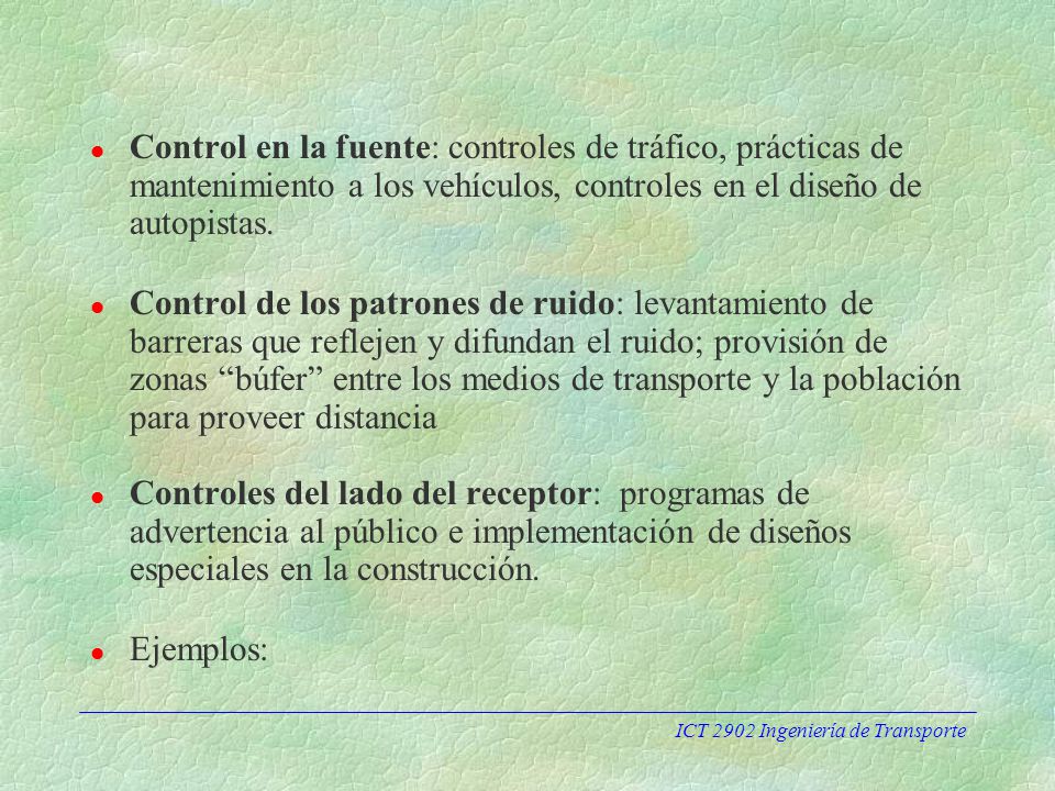 Control en la fuente: controles de tráfico, prácticas de mantenimiento a los vehículos, controles en el diseño de autopistas.