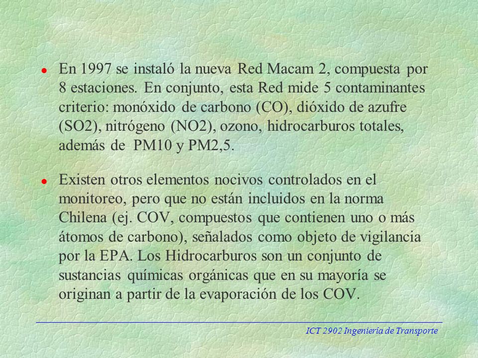 En 1997 se instaló la nueva Red Macam 2, compuesta por 8 estaciones