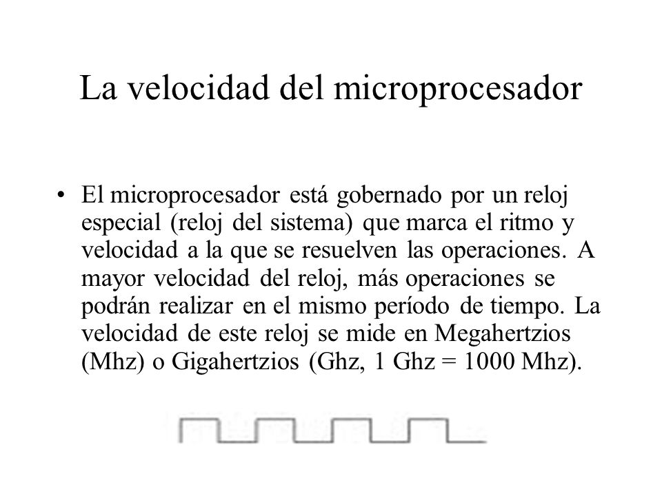 La velocidad del microprocesador