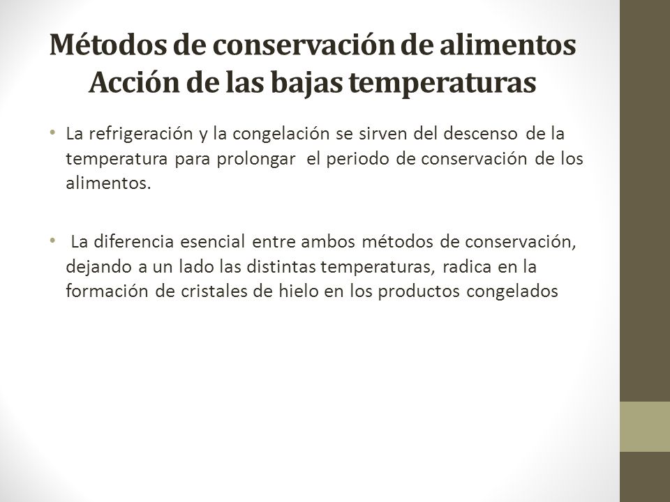 Métodos de conservación de alimentos Acción de las bajas temperaturas