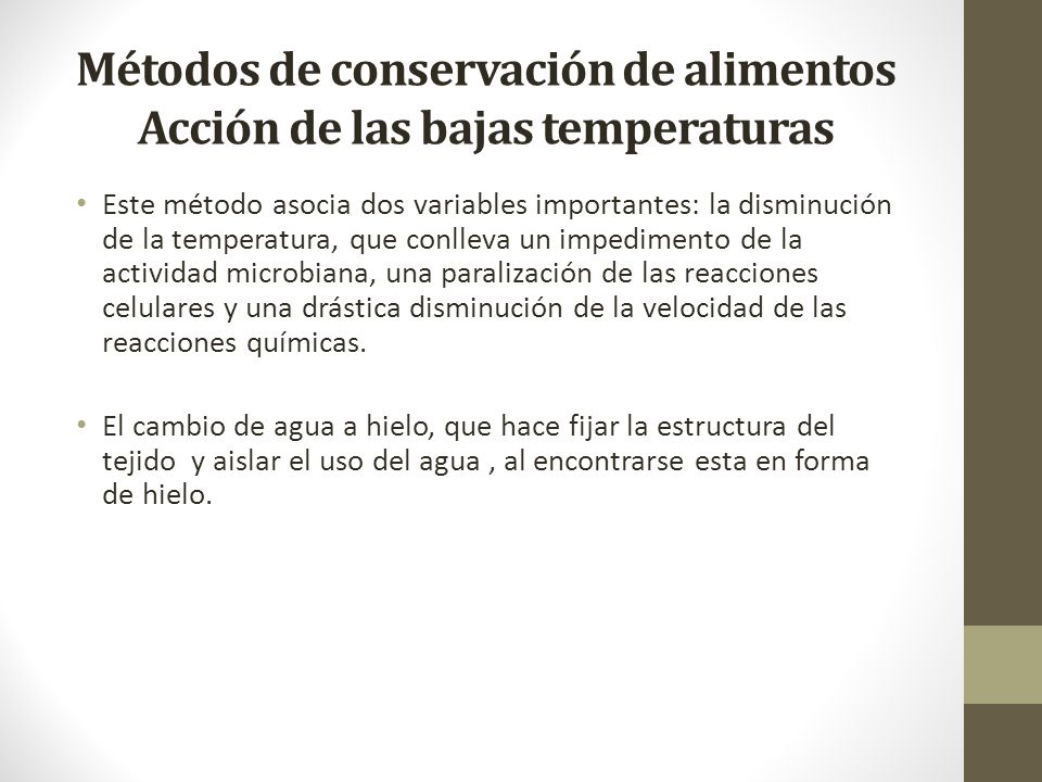 Métodos de conservación de alimentos Acción de las bajas temperaturas