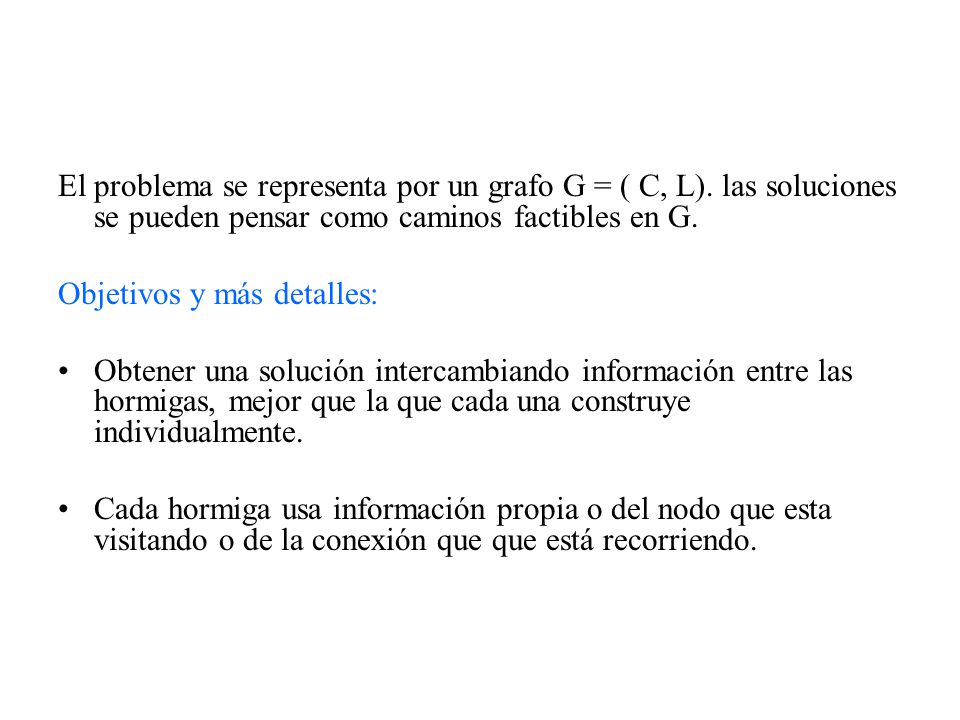 El problema se representa por un grafo G = ( C, L)