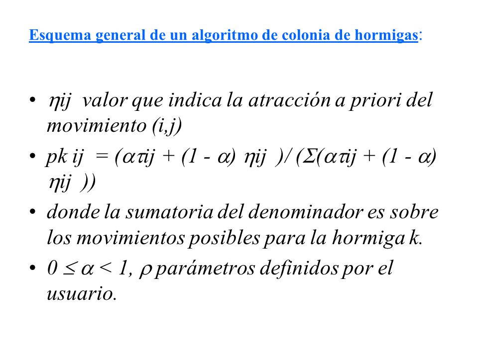 Esquema general de un algoritmo de colonia de hormigas: