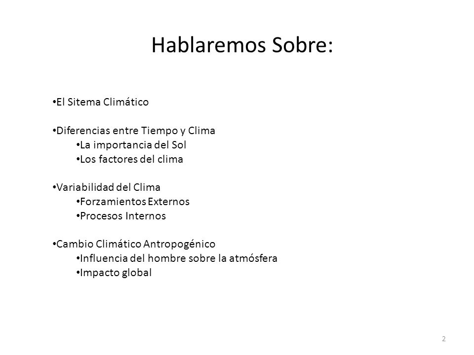 Hablaremos Sobre: El Sitema Climático Diferencias entre Tiempo y Clima