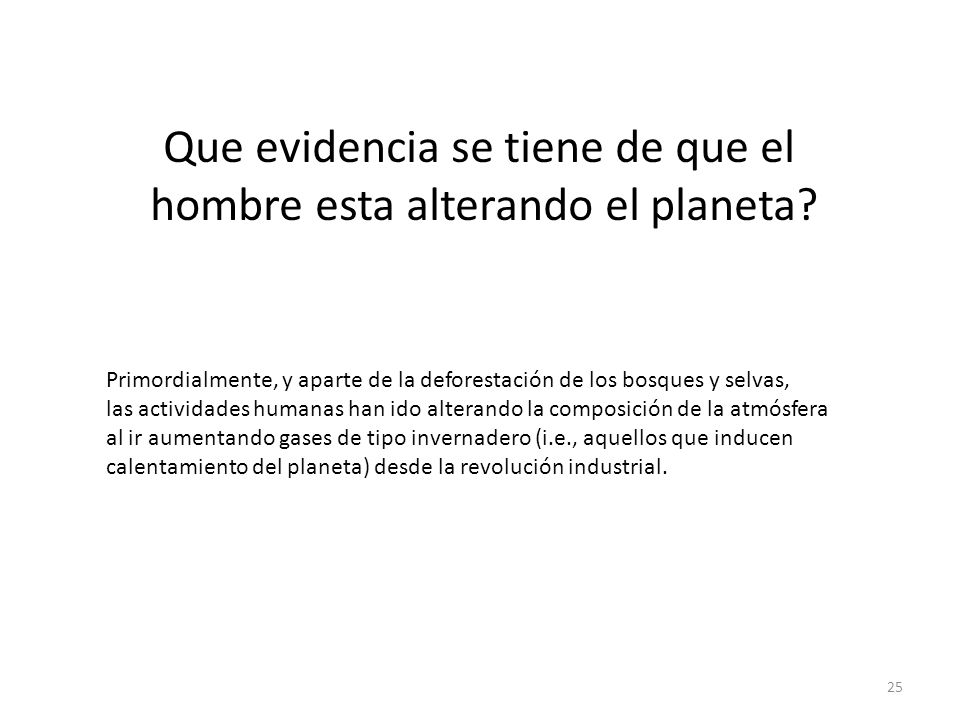 Que evidencia se tiene de que el hombre esta alterando el planeta