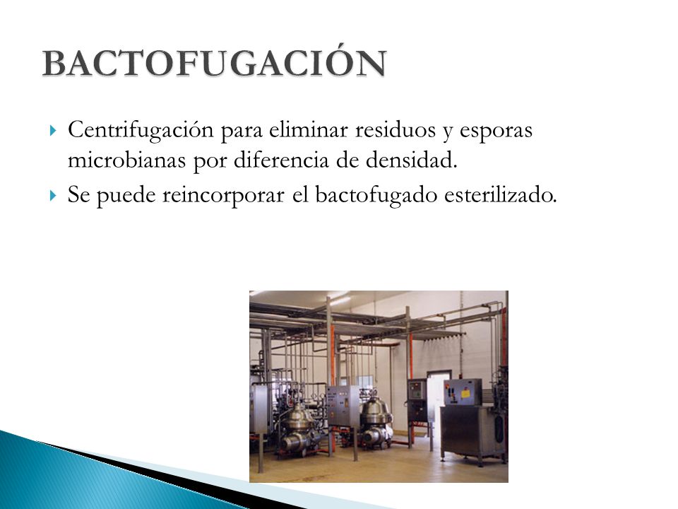 BACTOFUGACIÓN Centrifugación para eliminar residuos y esporas microbianas por diferencia de densidad.