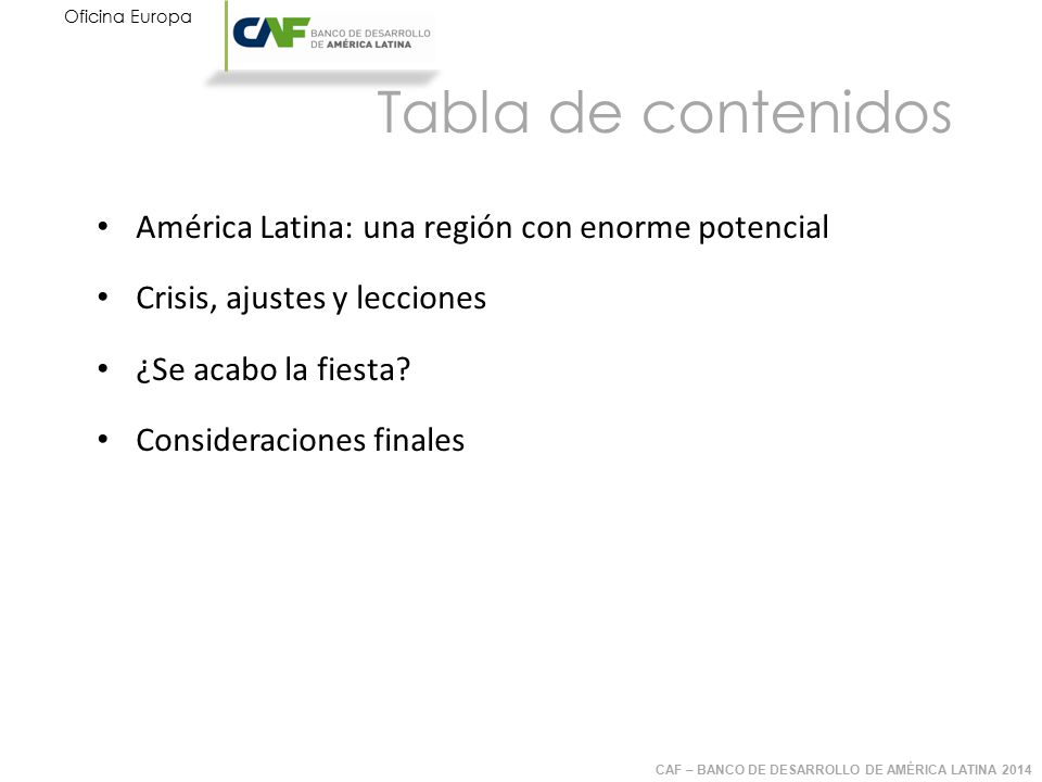 Tabla de contenidos América Latina: una región con enorme potencial