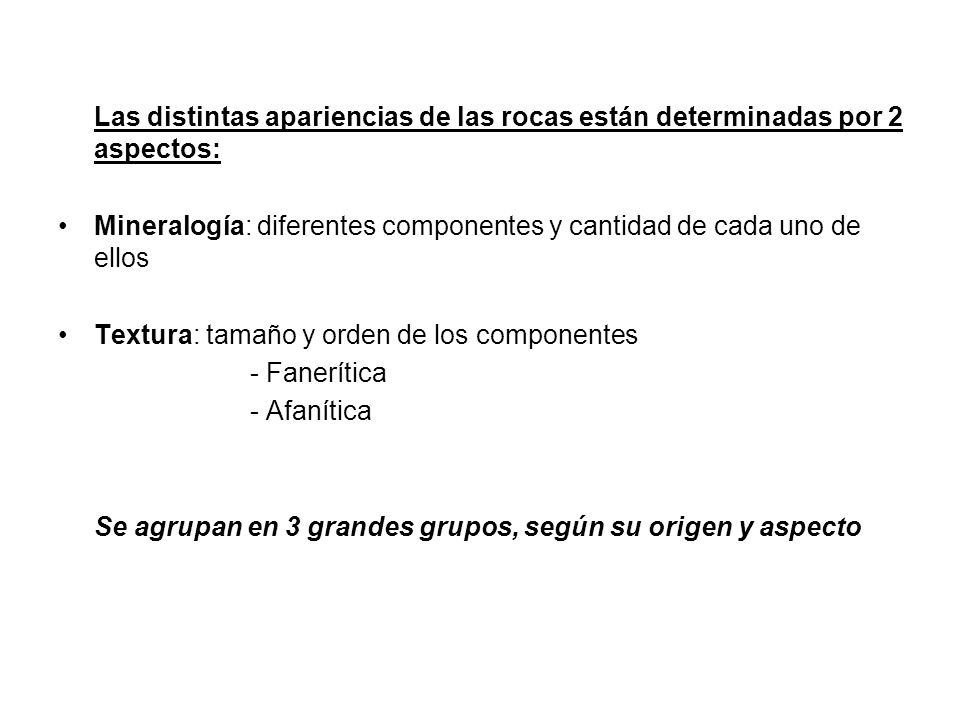Las distintas apariencias de las rocas están determinadas por 2 aspectos: