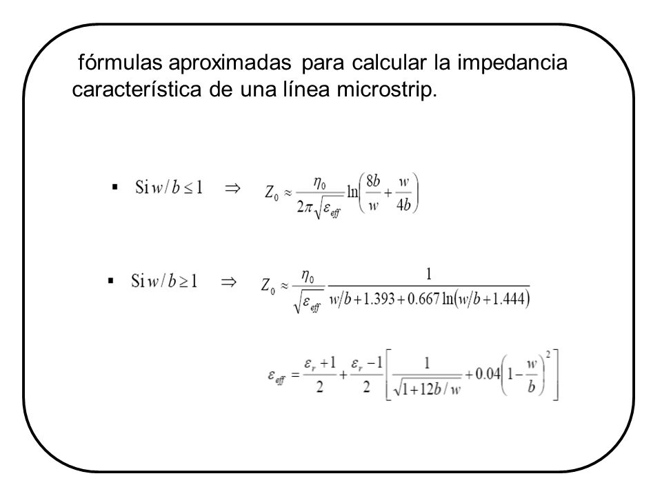 fórmulas aproximadas para calcular la impedancia característica de una línea microstrip.