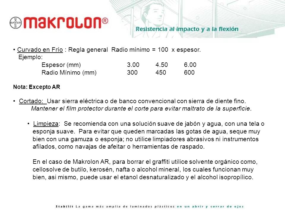 Curvado en Frío : Regla general Radio mínimo = 100 x espesor. Ejemplo: