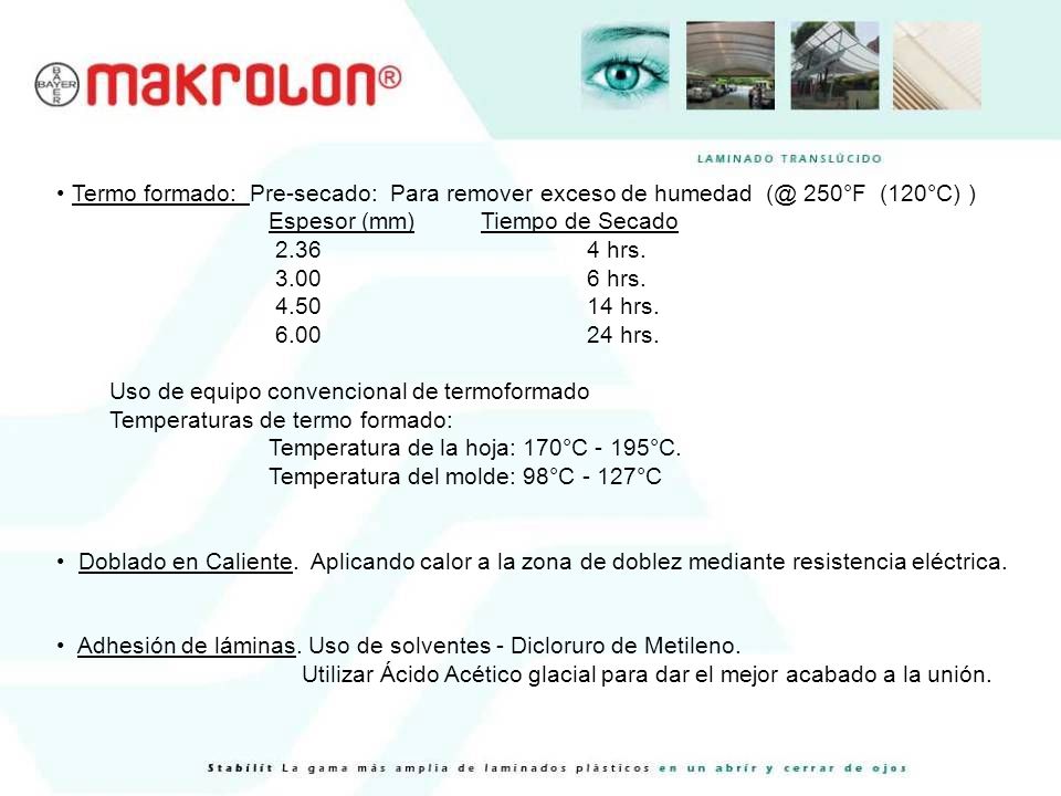 Termo formado: Pre-secado: Para remover exceso de humedad 250°F (120°C) )