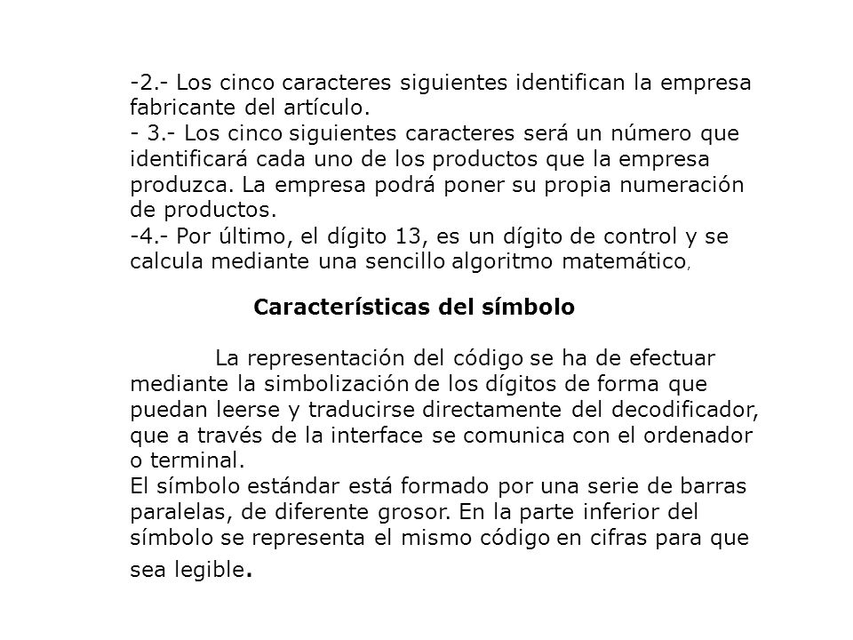 -2.- Los cinco caracteres siguientes identifican la empresa fabricante del artículo.