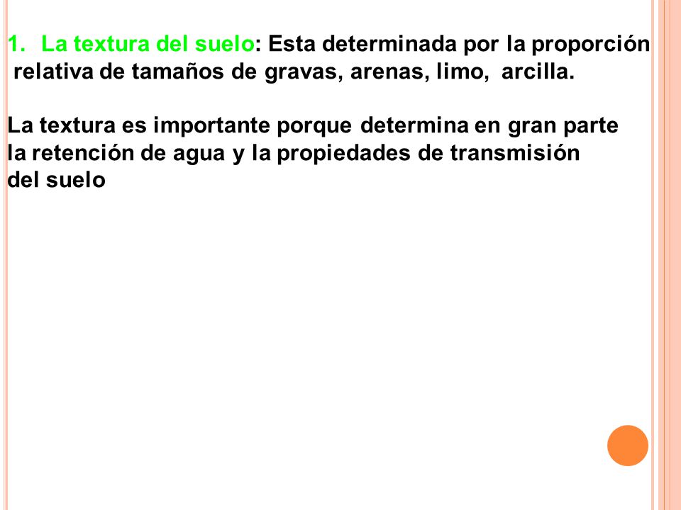 La textura del suelo: Esta determinada por la proporción