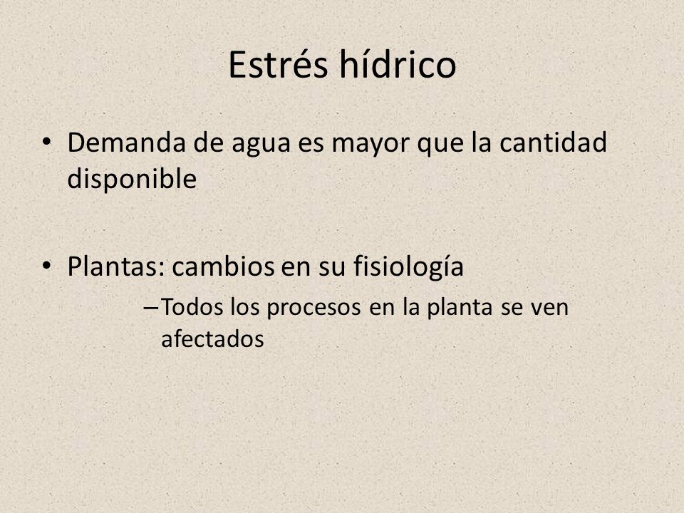 Estrés hídrico Demanda de agua es mayor que la cantidad disponible