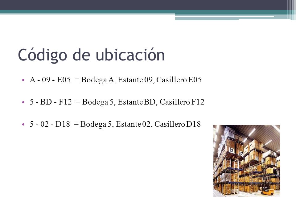 Código de ubicación A E05 = Bodega A, Estante 09, Casillero E05