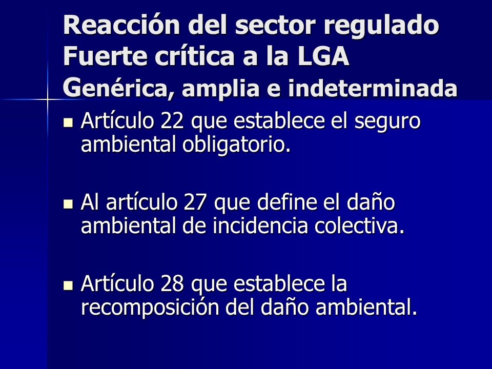 Reacción del sector regulado Fuerte crítica a la LGA Genérica, amplia e indeterminada