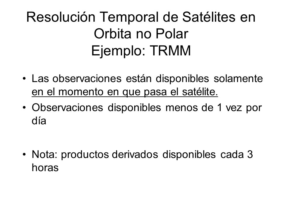 Resolución Temporal de Satélites en Orbita no Polar Ejemplo: TRMM