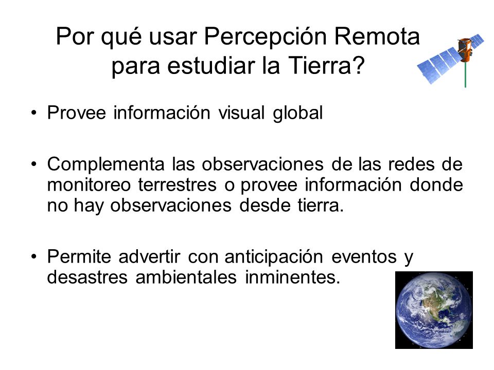 Por qué usar Percepción Remota para estudiar la Tierra