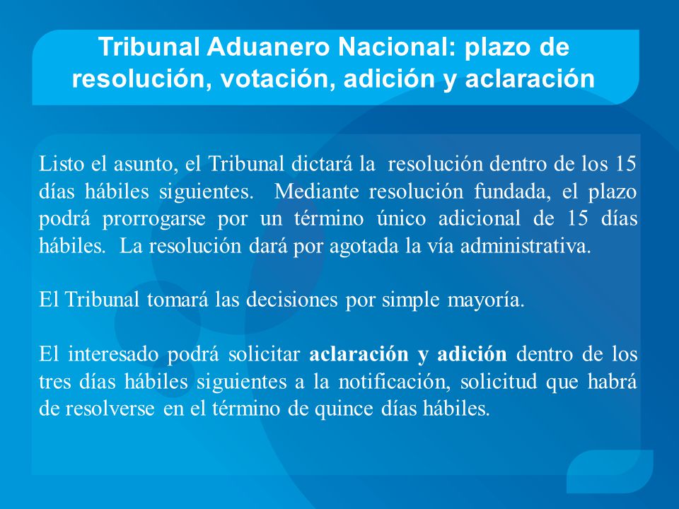 Tribunal Aduanero Nacional: plazo de resolución, votación, adición y aclaración