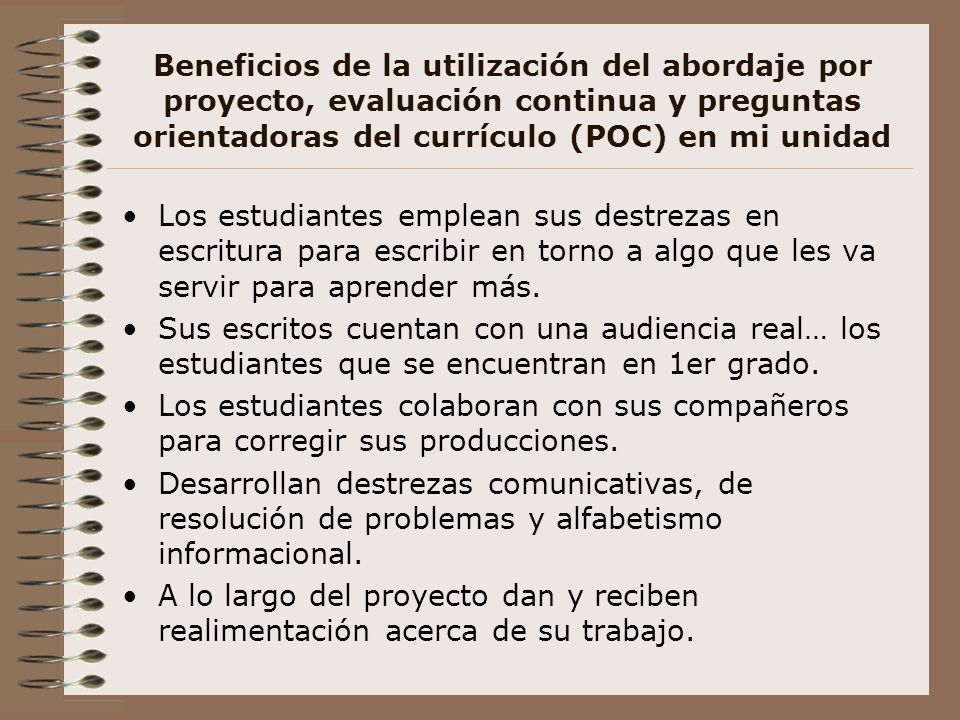 Beneficios de la utilización del abordaje por proyecto, evaluación continua y preguntas orientadoras del currículo (POC) en mi unidad