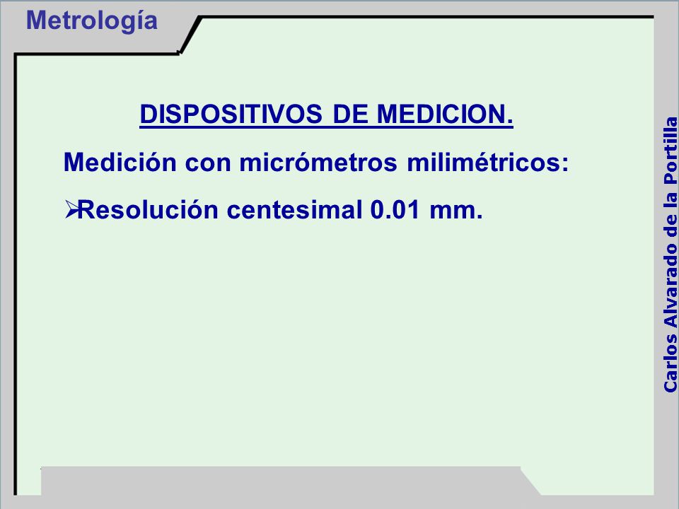 DISPOSITIVOS DE MEDICION. Carlos Alvarado de la Portilla