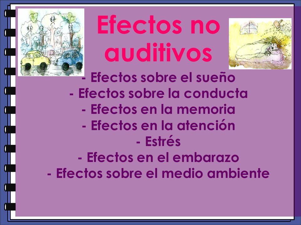 Efectos no auditivos - Efectos sobre el sueño - Efectos sobre la conducta - Efectos en la memoria - Efectos en la atención - Estrés - Efectos en el embarazo - Efectos sobre el medio ambiente