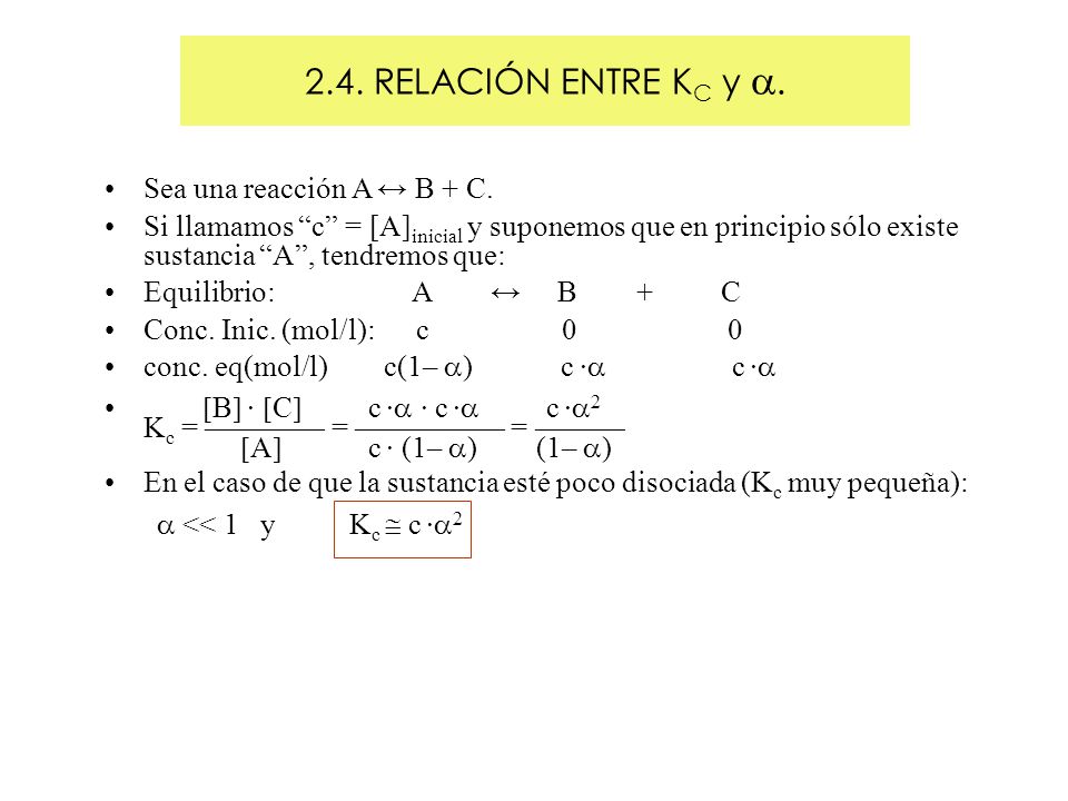 2.4. RELACIÓN ENTRE KC y . Sea una reacción A ↔ B + C.