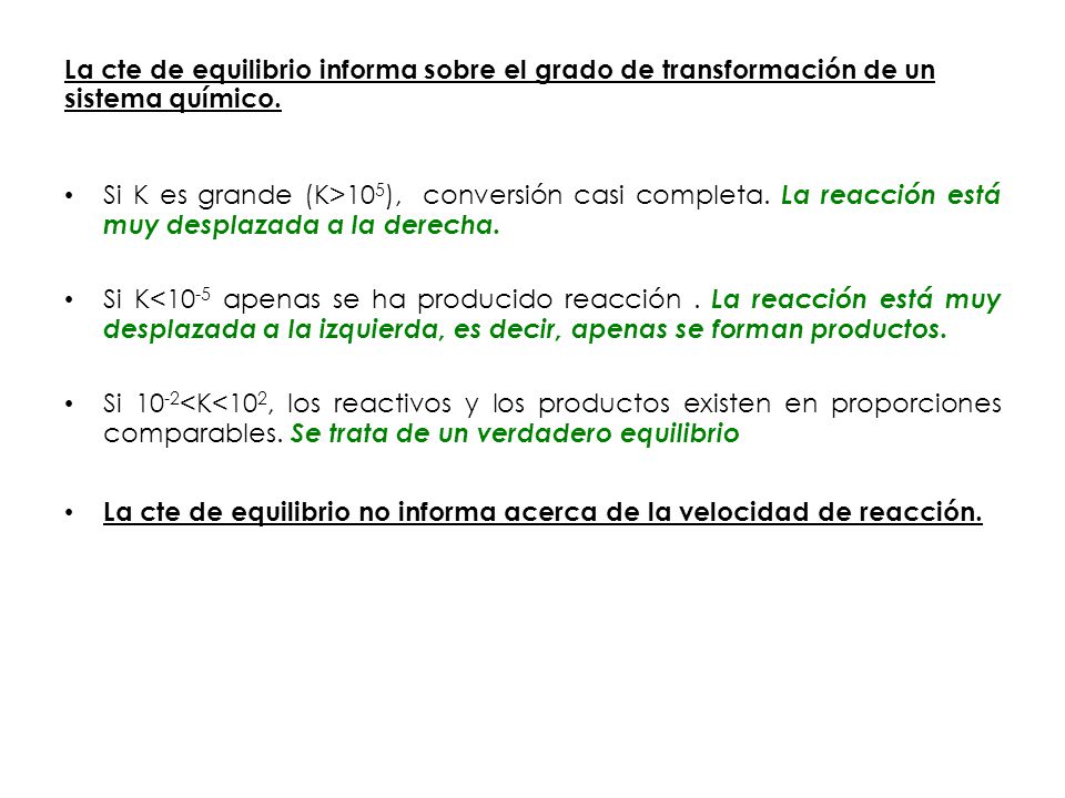 La cte de equilibrio no informa acerca de la velocidad de reacción.