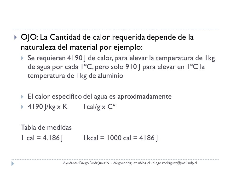 OJO: La Cantidad de calor requerida depende de la naturaleza del material por ejemplo: