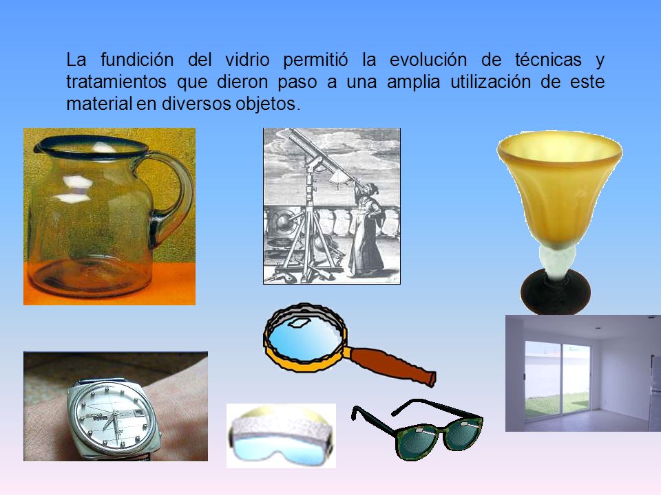 La fundición del vidrio permitió la evolución de técnicas y tratamientos que dieron paso a una amplia utilización de este material en diversos objetos.