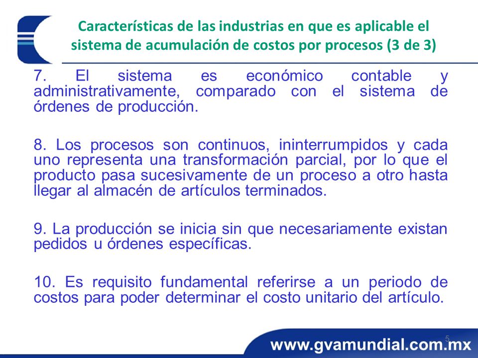 Características de las industrias en que es aplicable el sistema de acumulación de costos por procesos (3 de 3)