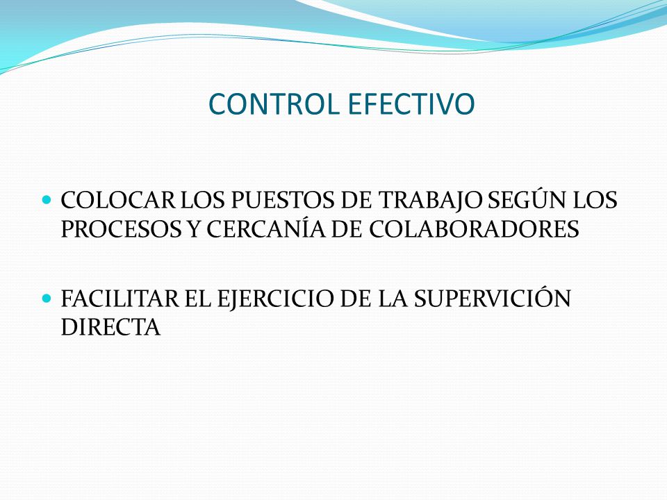 CONTROL EFECTIVO COLOCAR LOS PUESTOS DE TRABAJO SEGÚN LOS PROCESOS Y CERCANÍA DE COLABORADORES.