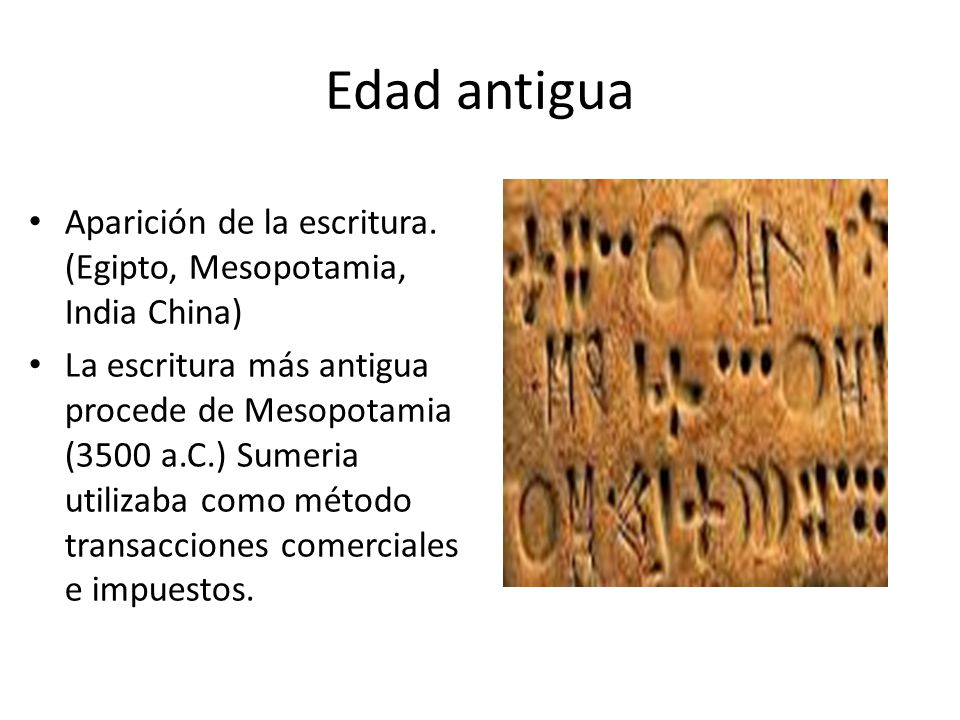 Edad antigua Aparición de la escritura. (Egipto, Mesopotamia, India China)