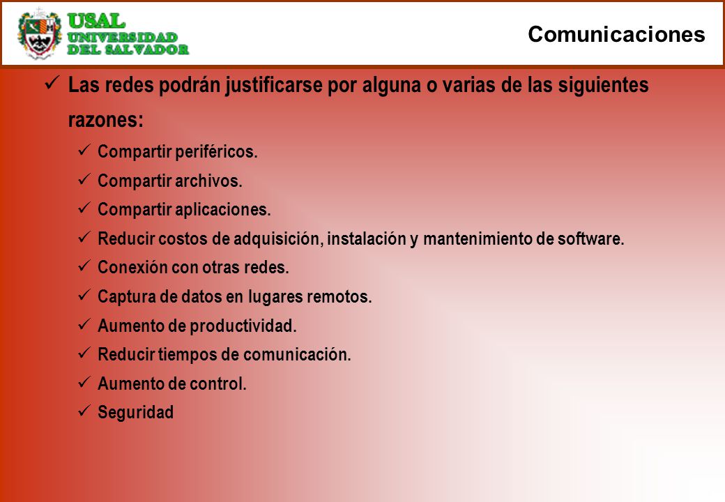 Comunicaciones Las redes podrán justificarse por alguna o varias de las siguientes razones: Compartir periféricos.