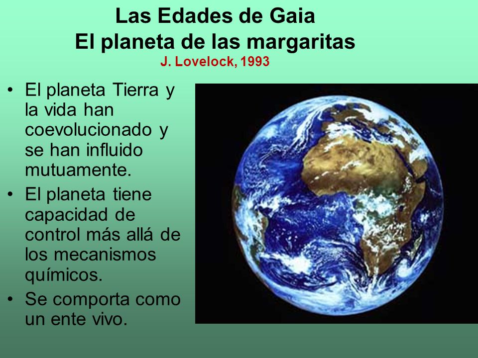 Las Edades de Gaia El planeta de las margaritas J. Lovelock, 1993