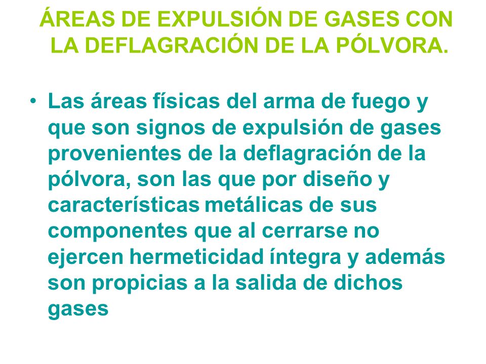 ÁREAS DE EXPULSIÓN DE GASES CON LA DEFLAGRACIÓN DE LA PÓLVORA.