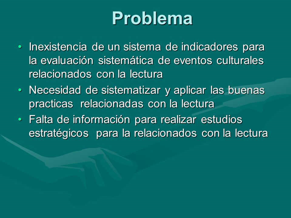 Problema Inexistencia de un sistema de indicadores para la evaluación sistemática de eventos culturales relacionados con la lectura.
