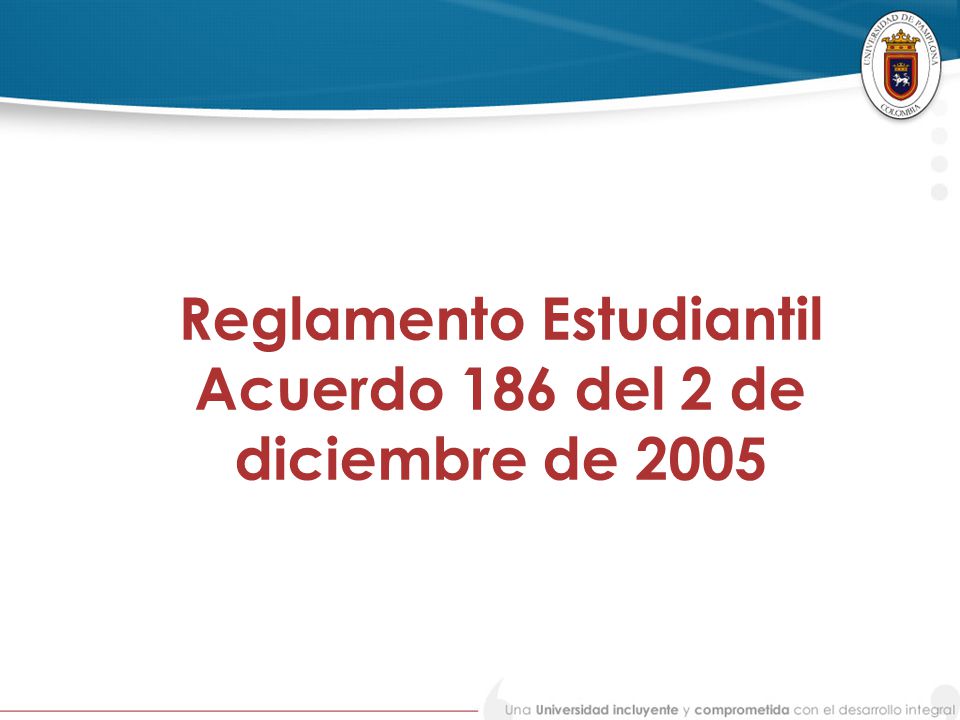 Reglamento Estudiantil Acuerdo 186 del 2 de diciembre de 2005