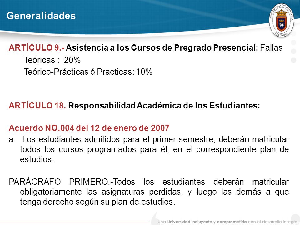 Generalidades ARTÍCULO 9.- Asistencia a los Cursos de Pregrado Presencial: Fallas. Teóricas : 20%