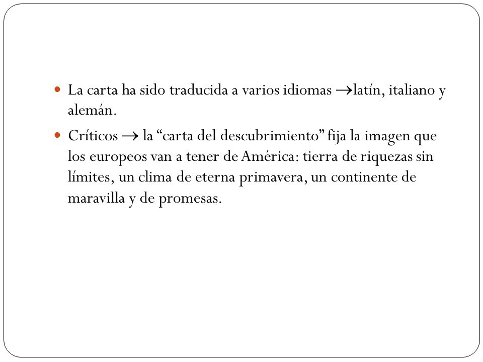 La carta ha sido traducida a varios idiomas latín, italiano y alemán.