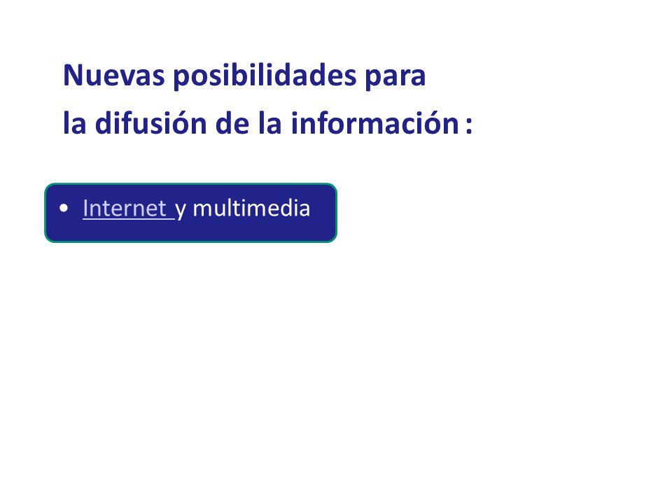 Nuevas posibilidades para la difusión de la información :