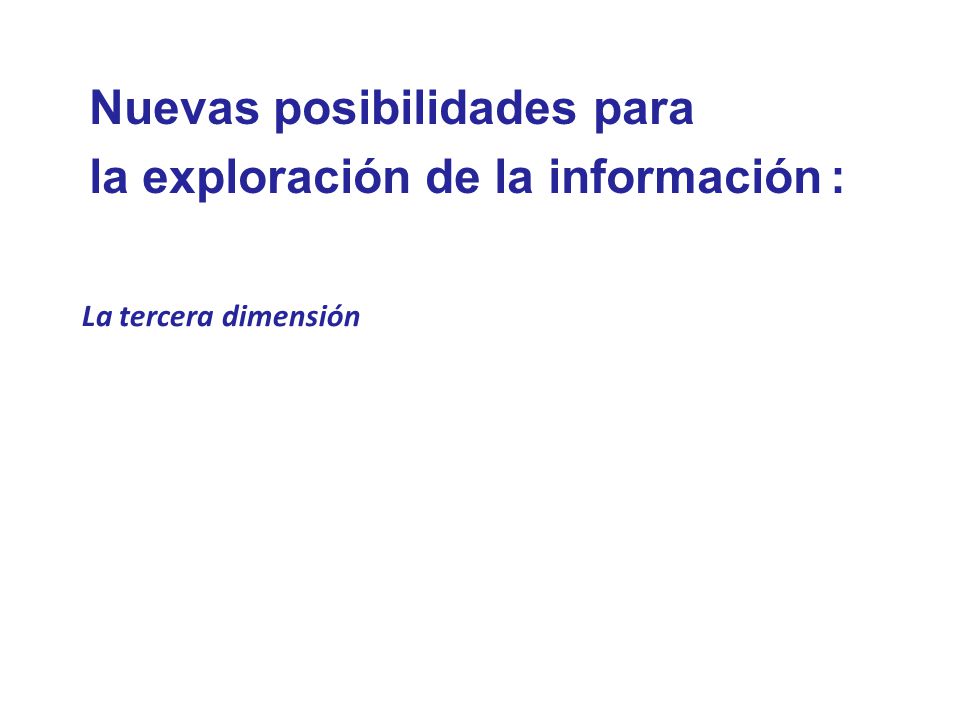 Nuevas posibilidades para la exploración de la información :
