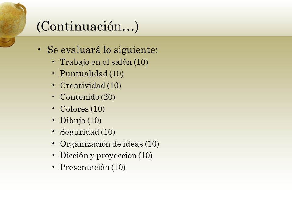 (Continuación…) Se evaluará lo siguiente: Trabajo en el salón (10)