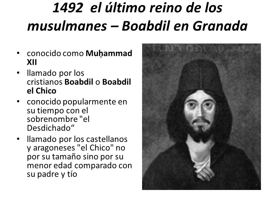 1492 el último reino de los musulmanes – Boabdil en Granada