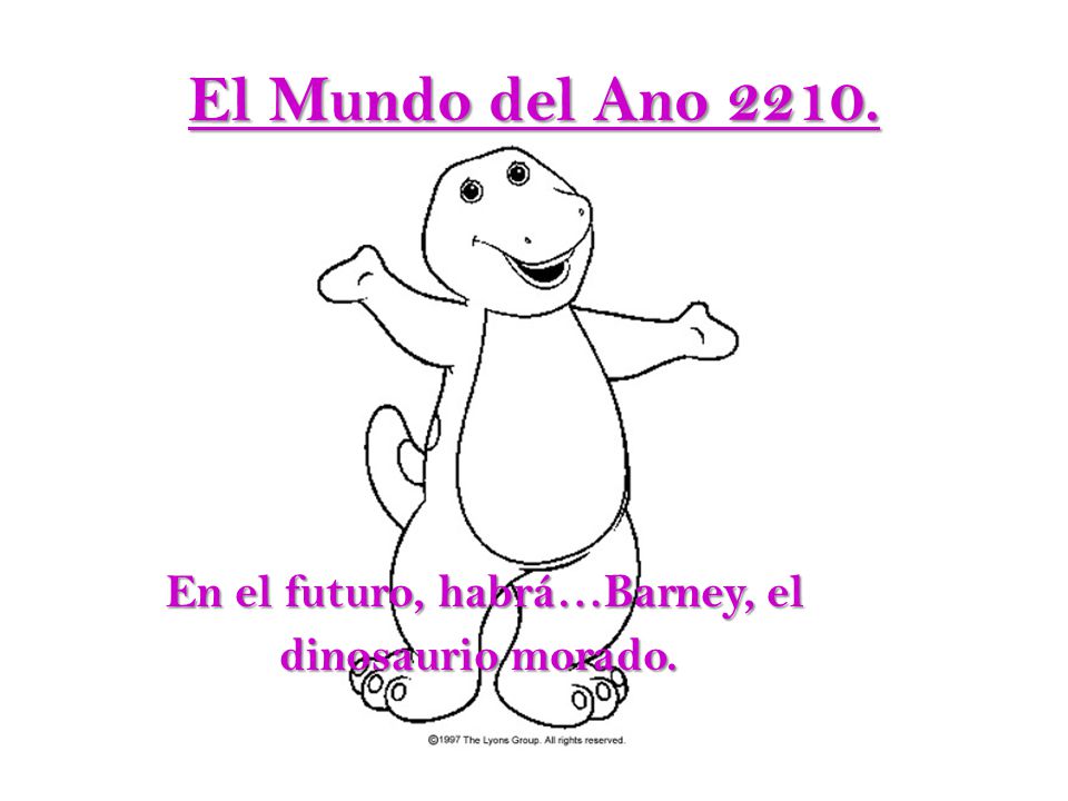 El Mundo del Ano En el futuro, habrá…Barney, el dinosaurio morado.