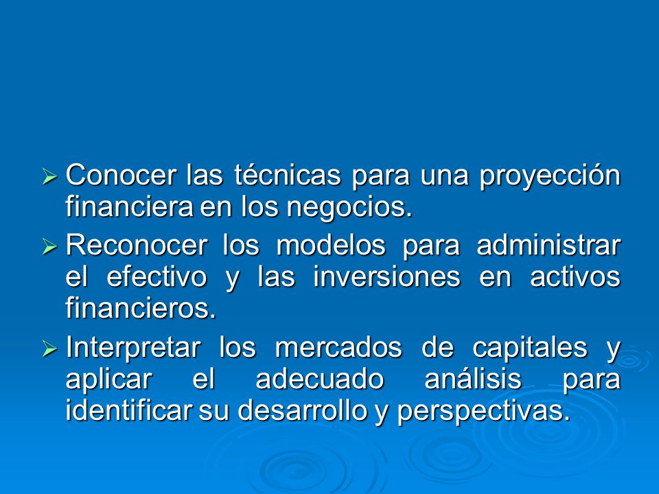 Conocer las técnicas para una proyección financiera en los negocios.